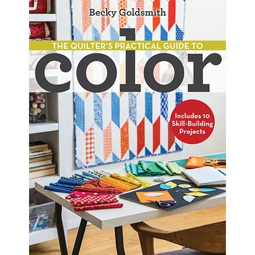 The Quilter’s Practical Guide to Color: Essential Techniques eBook