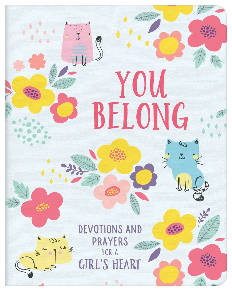 You Belong: Heartfelt Devotions & Prayers for Girls